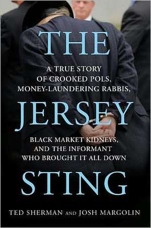 The Jersey Sting: Chris Christie and the Most Brazen Case of Jersey-Style Corruption-Ever de Ted Sherman