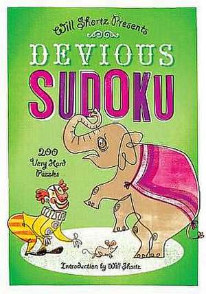 Devious Sudoku: 200 Very Hard Puzzles de Will Shortz