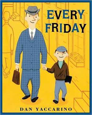 Every Friday de Dan Yaccarino