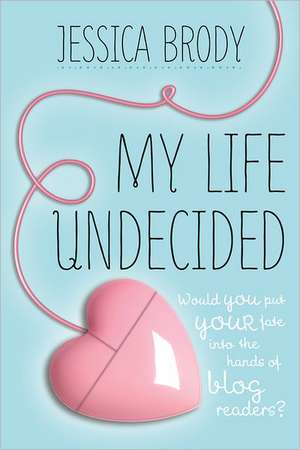 My Life Undecided de Jessica Brody