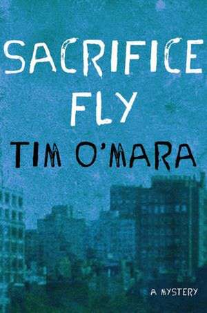 Sacrifice Fly de Tim O'Mara