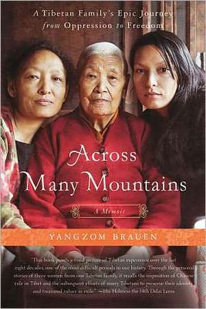 Across Many Mountains: A Tibetan Family's Epic Journey from Oppression to Freedom de Yangzom Brauen