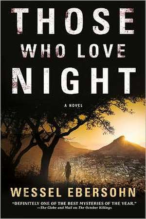 Those Who Love Night de Wessel Ebersohn