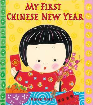 My First Chinese New Year de Karen Katz