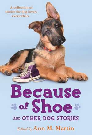 Because of Shoe and Other Dog Stories de Ann M. Martin