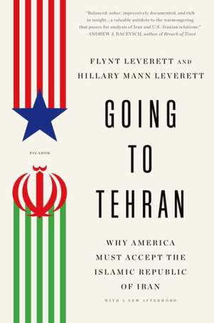 Going to Tehran de Flynt Leverett