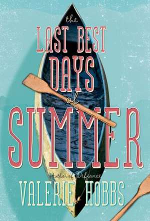 The Last Best Days of Summer de Valerie Hobbs