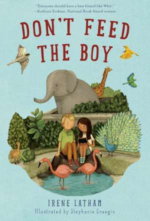 Don't Feed the Boy de Irene Latham