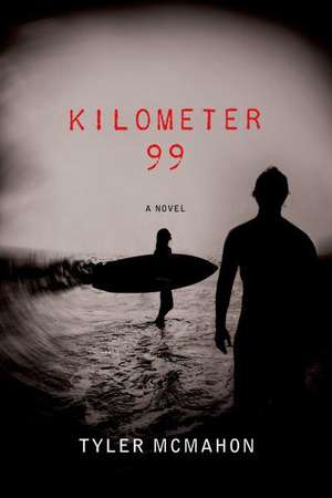 Kilometer 99 de Tyler McMahon