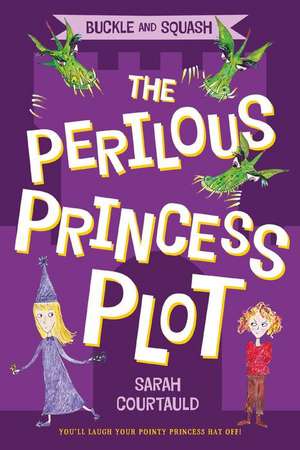 Buckle and Squash: The Perilous Princess Plot de Sarah Courtauld