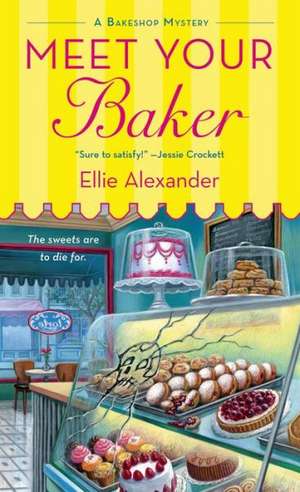 Meet Your Baker de Ellie Alexander