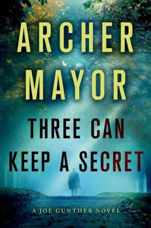 Three Can Keep a Secret de Archer Mayor