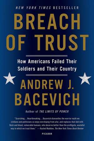 Breach of Trust: How Americans Failed Their Soldiers and Their Country de Andrew J. Bacevich