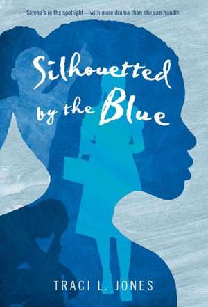 Silhouetted by the Blue de Traci L. Jones