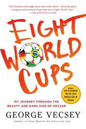 Eight World Cups de George Vecsey