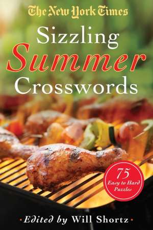 The New York Times Sizzling Summer Crosswords: 75 Easy to Hard Puzzles de New York Times