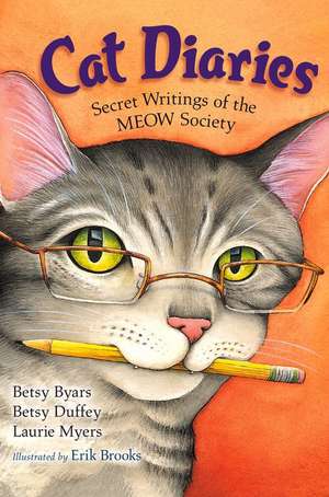 Cat Diaries: Secret Writings of the Meow Society de Betsy Cromer Byars