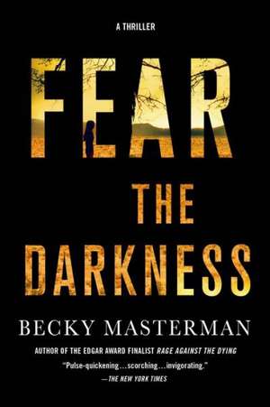 Fear the Darkness de Becky Masterman