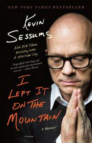 I Left It on the Mountain: A Memoir de Kevin Sessums