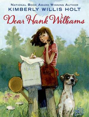 Dear Hank Williams de Kimberly Willis Holt