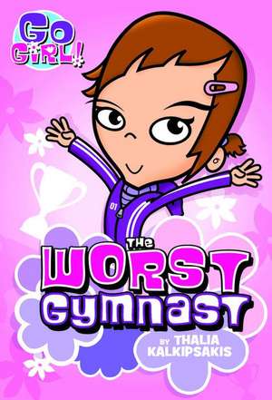 The Worst Gymnast de Thalia Kalkipsakis