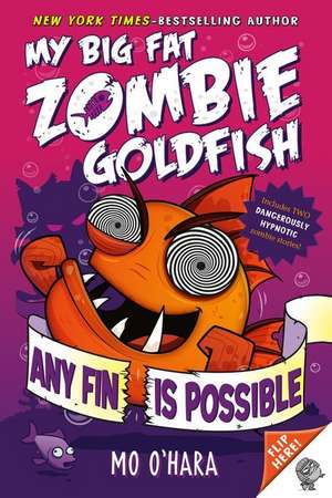 Any Fin Is Possible: My Big Fat Zombie Goldfish de Mo O'Hara