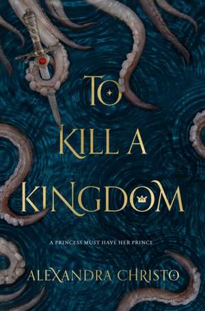 To Kill a Kingdom de Alexandra Christo