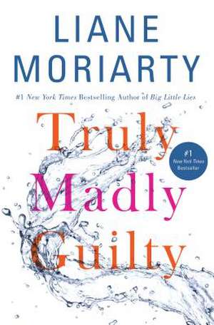 Truly Madly Guilty de Liane Moriarty