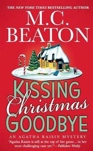 Kissing Christmas Goodbye de M. C. Beaton