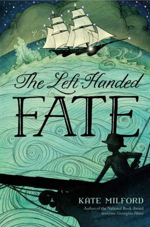 The Left-Handed Fate de Kate Milford