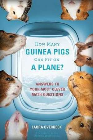 How Many Guinea Pigs Can Fit on a Plane? de Laura Overdeck