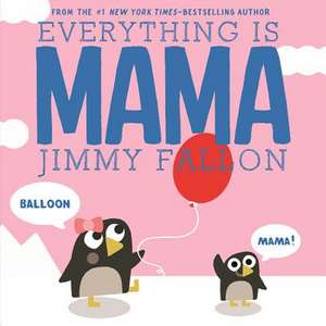 Everything Is Mama de Jimmy Fallon