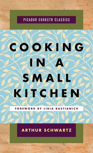 Cooking in a Small Kitchen de Arthur Schwartz