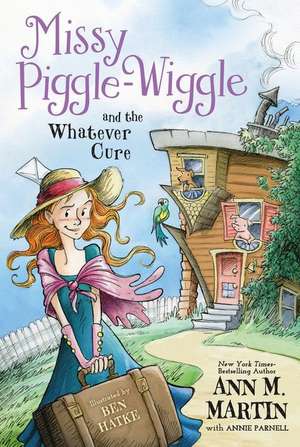 Missy Piggle-Wiggle and the Whatever Cure de Ann M. Martin