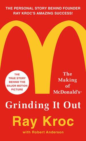 Grinding It Out: The Making of McDonald's de Ray Kroc