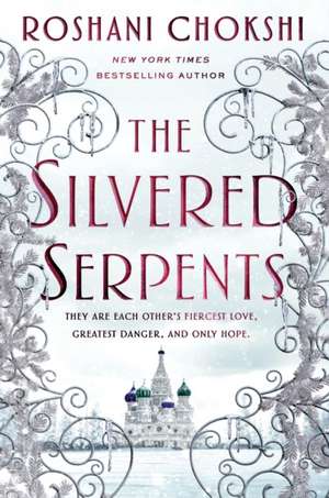 The Silvered Serpents de Roshani Chokshi