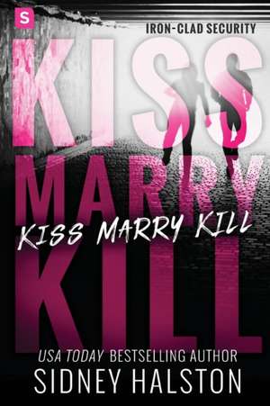 Kiss Marry Kill de Sidney Halston