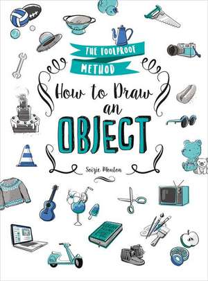 How to Draw an Object de Soizic Mouton