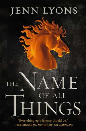 The Name of All Things de Jenn Lyons