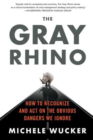 The Gray Rhino de Michele Wucker