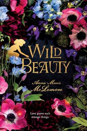 Wild Beauty de Anna-Marie Mclemore