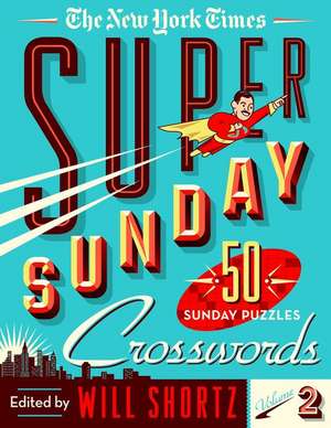 The New York Times Super Sunday Crosswords Volume 2 de New York Times