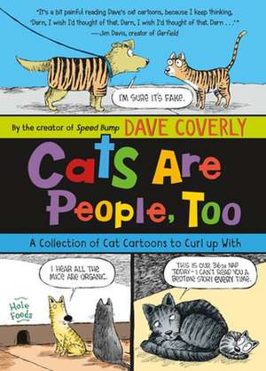 Cats Are People, Too de Dave Coverly