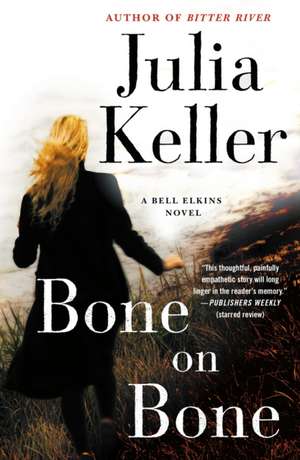 Bone on Bone de Julia Keller