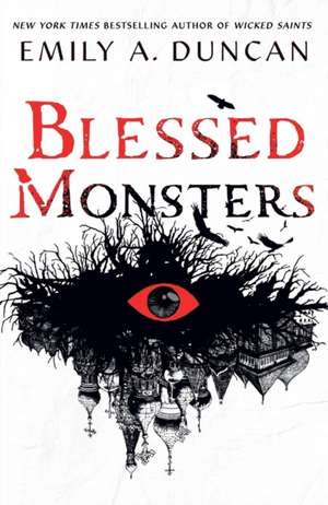 Blessed Monsters de Emily A Duncan