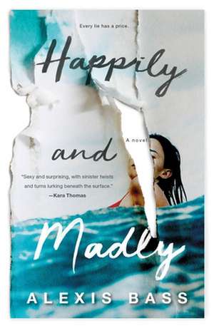 Happily and Madly de Alexis Bass