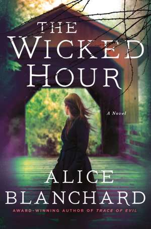 The Wicked Hour de Alice Blanchard