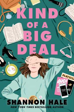 Kind of a Big Deal de Shannon Hale