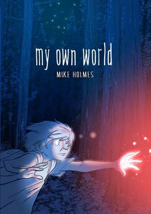 My Own World de Mike Holmes