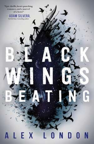 Black Wings Beating de Alex London